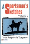 A Sportsman's Sketches, Volume 2 by Ivan Sergeevich Turgenev