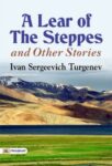 A Lear of the Steppes, etc. by Ivan Sergeevich Turgenev