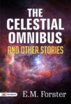 The Celestial Omnibus and other Stories by E. M. Forster