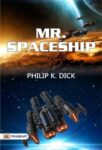 Mr. Spaceship by Philip K. Dick