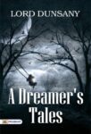A Dreamer's Tales by Lord Dunsany