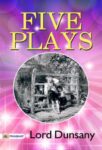 Five Plays by Lord Dunsany