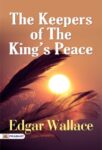 The Keepers of the King's Peace by Edgar Wallace