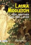 Laura Middleton; Her Brother and her Lover by Anonymous