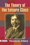 The Theory of the Leisure Class by Thorstein Veblen