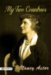 My Two Countries  by Nancy Astor