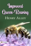 Improved Queen-Rearing by  Henry Alley