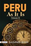 Peru as It Is, Volume II by Archibald Smith