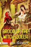 Brood of the Witch-Queen by Sax Rohmer
