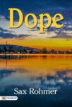 Dope by Sax Rohmer