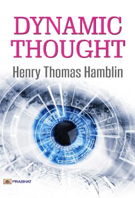 Dynamic Thought by Henry Thomas Hamblin