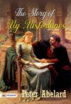 The Story of My Misfortunes by Peter Abelard