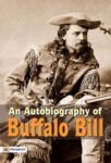 An Autobiography of Buffalo Bill by Buffalo Bill