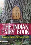 The Indian Fairy Book  by Henry Rowe Schoolcraft