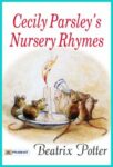 Cecily Parsley's Nursery Rhymes by Beatrix Potter