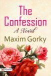 The Confession: A Novel by Maksim Gorky