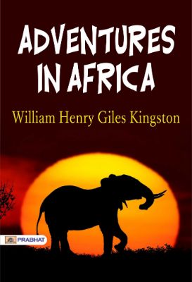 Adventures in Africa by William Henry Giles Kingston