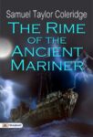 The Rime of the Ancient Mariner by Samuel Taylor Coleridge