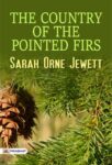 The Country of the Pointed Firs by Sarah Orne Jewett