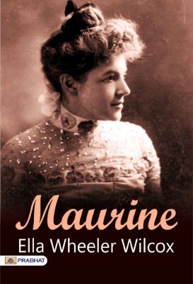 Maurine  by Ella Wheeler Wilcox 
