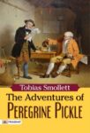The Adventures of Peregrine Pickle by Tobias Smollett