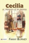 Cecilia, or, Memoirs of an Heiress by Fanny Burney