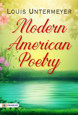 Modern American Poetry by Louis Untermeyer