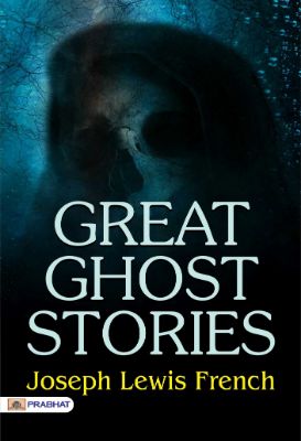 Great Ghost Stories  by Joseph Lewis French