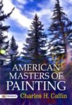 American Masters of Painting by  Charles H. Caffin