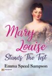 Mary Louise Stands the Test by  Emma Speed Sampson