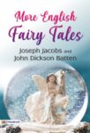 More English Fairy Tales by Joseph Jacobs and John Dickson Batten