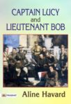 Captain Lucy and Lieutenant Bob by Aline Havard