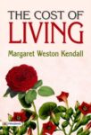 The Cost of Living by Margaret Weston Kendall