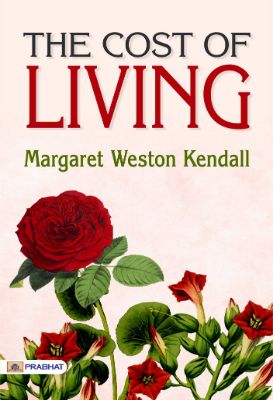 The Cost of Living by Margaret Weston Kendall