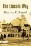 The Lincoln Way by Beatrice K. Russell