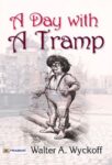 A Day with a Tramp by Walter A. Wyckoff