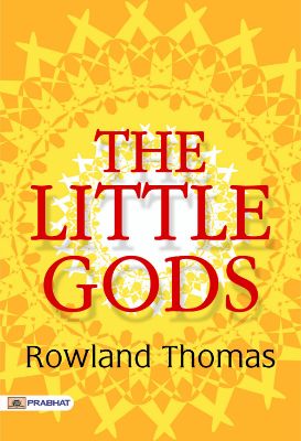 The Little Gods by Rowland Thomas
