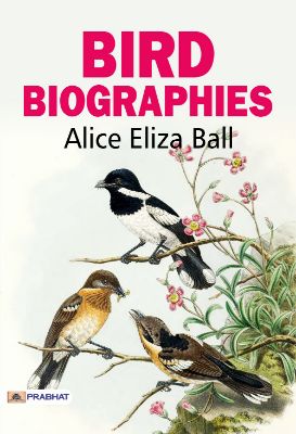 Bird Biographies  by Alice Eliza Ball