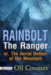 Rainbolt, the Ranger; or, The Aerial Demon of the Mountain by Oll Coomes