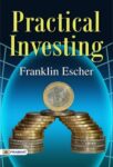 Practical Investing by Franklin Escher