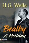 Bealby; A Holiday by H. G. Wells