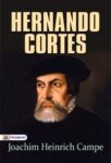 Hernando Cortes by  Joachim Heinrich Campe