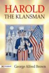 Harold the Klansman by George Alfred Brown