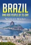Brazil and Her People of To-day by Nevin O. Winter