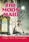 The Moon Maid by Edgar Rice Burroughs