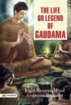 The Life or Legend of Gaudama by Right Reverend Paul Ambroise Bigandet