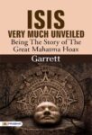 Isis very much unveiled, being the story of the great Mahatma hoax by  Garrett