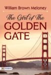 The Girl of the Golden Gate  by William Brown Meloney