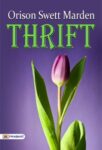 Thrift by  Orison Swett Marden