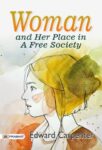 Woman, and Her Place in a Free Society by Edward Carpenter